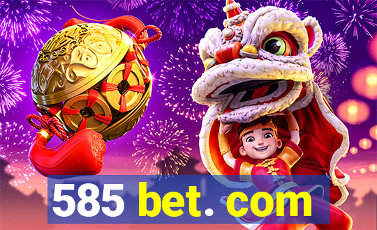 585 bet. com